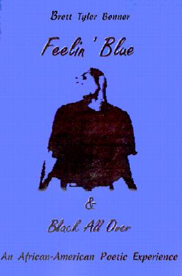 Seller image for Feelin' Blue & Black All Over: An African-American Poetic Experience (Paperback or Softback) for sale by BargainBookStores