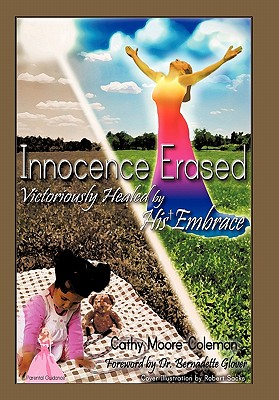 Bild des Verkufers fr Innocence Erased: Victoriously healed by His embrace (Paperback or Softback) zum Verkauf von BargainBookStores