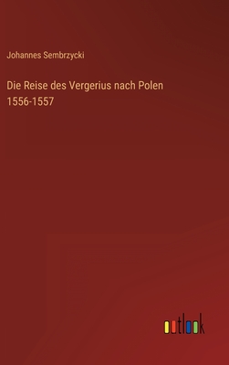 Seller image for Die Reise des Vergerius nach Polen 1556-1557 (Hardback or Cased Book) for sale by BargainBookStores