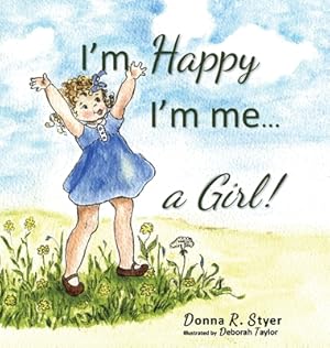 Imagen del vendedor de I'm Happy I'm Me. A Girl! (Hardback or Cased Book) a la venta por BargainBookStores