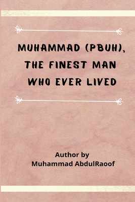Seller image for Muhammad (PBUH) The Finest Man Who Ever Lived (Paperback or Softback) for sale by BargainBookStores