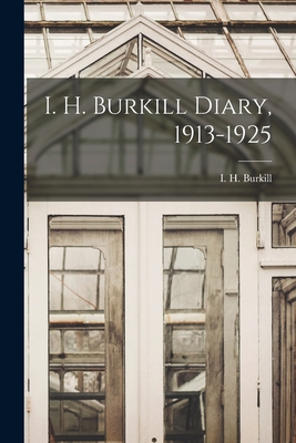 Imagen del vendedor de I. H. Burkill Diary, 1913-1925 (Paperback or Softback) a la venta por BargainBookStores