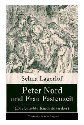 Bild des Verkufers fr Peter Nord und Frau Fastenzeit (Der beliebte Kinderklassiker) (Paperback or Softback) zum Verkauf von BargainBookStores