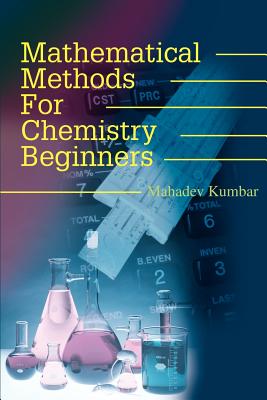Image du vendeur pour Mathematical Methods for Chemistry Beginners (Paperback or Softback) mis en vente par BargainBookStores