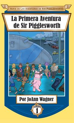 Immagine del venditore per La Primera Aventura de Sir Pigglesworth (Hardback or Cased Book) venduto da BargainBookStores