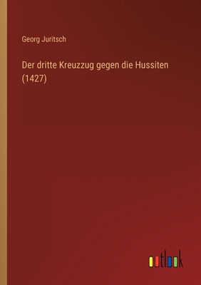 Seller image for Der dritte Kreuzzug gegen die Hussiten (1427) (Paperback or Softback) for sale by BargainBookStores