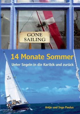 Seller image for 14 Monate Sommer: Unter Segeln in die Karibik und zur�ck (Paperback or Softback) for sale by BargainBookStores
