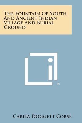 Bild des Verkufers fr The Fountain of Youth and Ancient Indian Village and Burial Ground (Paperback or Softback) zum Verkauf von BargainBookStores