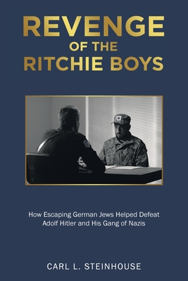 Bild des Verkufers fr Revenge of the Ritchie Boys: How Escaping German Jews Helped Defeat Adolf Hitler and His Gang of Nazis (Paperback or Softback) zum Verkauf von BargainBookStores