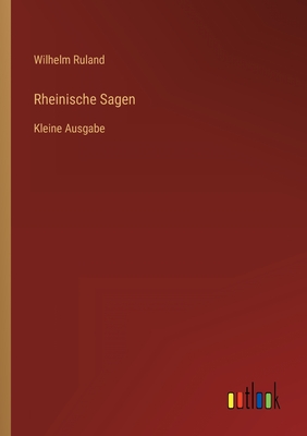 Seller image for Rheinische Sagen: Kleine Ausgabe (Paperback or Softback) for sale by BargainBookStores