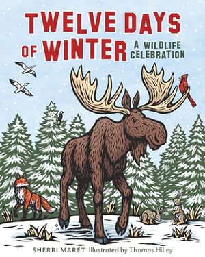 Seller image for Twelve Days of Winter: A Wildlife Celebration (Hardback or Cased Book) for sale by BargainBookStores
