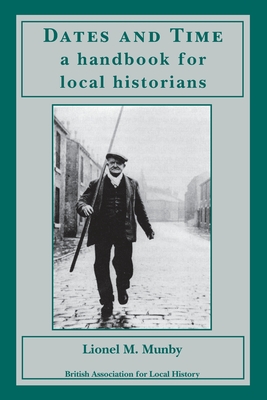 Imagen del vendedor de Dates and Time: a handbook for local historians: a handbook for local historians (Paperback or Softback) a la venta por BargainBookStores