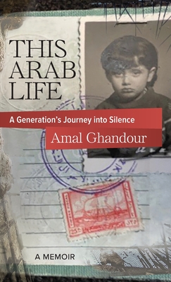 Seller image for This Arab Life: A Generation's Journey into Silence (Hardback or Cased Book) for sale by BargainBookStores