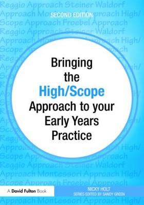 Imagen del vendedor de Bringing the High Scope Approach to Your Early Years Practice (Paperback or Softback) a la venta por BargainBookStores