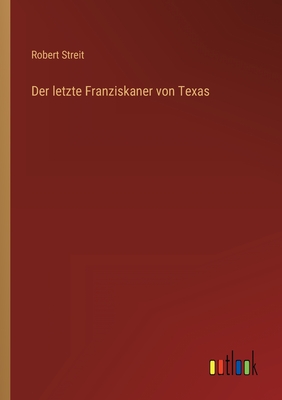 Seller image for Der letzte Franziskaner von Texas (Paperback or Softback) for sale by BargainBookStores