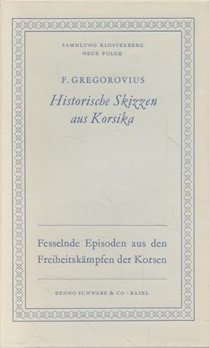 Imagen del vendedor de Historische Skizzen aus Korsika. Sammlung Klosterberg, N.F. a la venta por Fundus-Online GbR Borkert Schwarz Zerfa