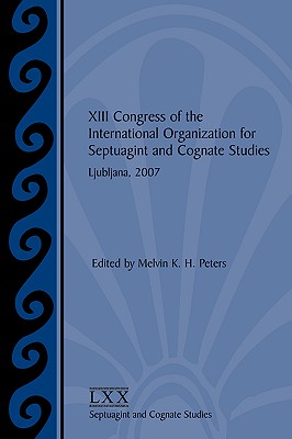 Bild des Verkufers fr XIII Congress of the International Organization for Septuagint and Cognate Studies: Ljubljana, 2007 (Paperback or Softback) zum Verkauf von BargainBookStores