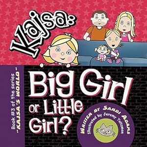 Seller image for Kajsa.Big Girl/Little Girl: Book #3 of the series KAJSA'S WORLD (Paperback or Softback) for sale by BargainBookStores