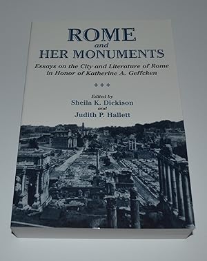 Seller image for Rome and Her Monuments: Essays on the City and Literature of Rome in Honor of Katherine A. Geffcken for sale by Bibliomadness