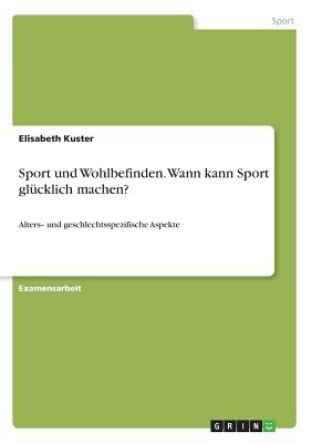 Bild des Verkufers fr Sport und Wohlbefinden. Wann kann Sport gl�cklich machen?: Alters? und geschlechtsspezifische Aspekte (Paperback or Softback) zum Verkauf von BargainBookStores