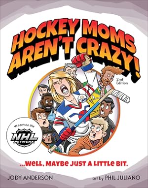 Seller image for Hockey Moms Aren't Crazy!: .Well, Maybe Just a Little Bit (Paperback or Softback) for sale by BargainBookStores