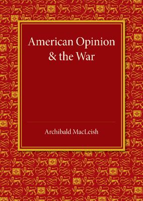 Bild des Verkufers fr American Opinion and the War: The Rede Lecture 1942 (Paperback or Softback) zum Verkauf von BargainBookStores