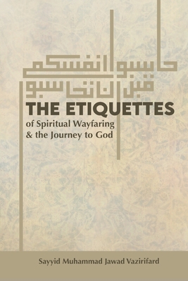 Seller image for The Etiquettes of Spiritual Wayfaring & the Journey to God (Paperback or Softback) for sale by BargainBookStores