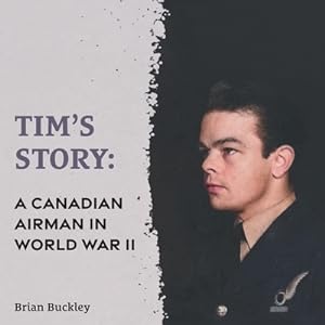 Seller image for Tim's Story: A Canadian Airman in World War II (Paperback or Softback) for sale by BargainBookStores