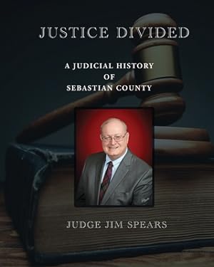 Seller image for Justice Divided; A Judicial History of Sebastian County (Paperback or Softback) for sale by BargainBookStores