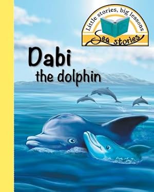 Seller image for Dabi the dolphin: Little stories, big lessons (Paperback or Softback) for sale by BargainBookStores