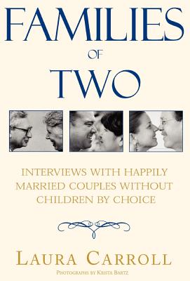 Imagen del vendedor de Families of Two: Interviews with Happily Married Couples Without Children by Choice (Hardback or Cased Book) a la venta por BargainBookStores