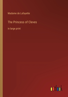 Imagen del vendedor de The Princess of Cleves: in large print (Paperback or Softback) a la venta por BargainBookStores