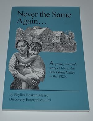 Seller image for Never the Same Again: A Young Woman's Story of Life in the Blackstone Valley in the 1820s for sale by Bibliomadness