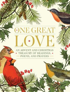 Immagine del venditore per One Great Love: An Advent and Christmas Treasury of Readings, Poems, and Prayers (Hardback or Cased Book) venduto da BargainBookStores