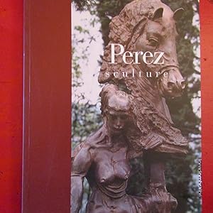 Seller image for Perez Sculture for sale by Antonio Pennasilico