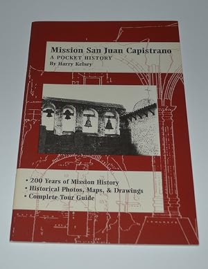 Image du vendeur pour Mission San Juan Capistrano: A Pocket History. 200 Years of Mission History, Historical Photos, Maps, and Drawings, Complete Tour Guide mis en vente par Bibliomadness