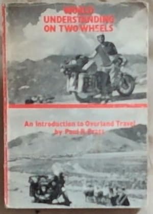 Imagen del vendedor de World understanding on two wheels: An introduction to overland travel a la venta por Chapter 1