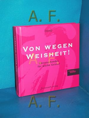 Bild des Verkufers fr Von wegen Weisheit! : berraschendes fr wache Geister zum Verkauf von Antiquarische Fundgrube e.U.