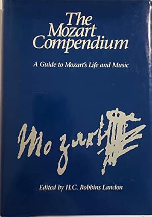 Imagen del vendedor de The Mozart Compendium: A Guide to Mozart's Life and Music a la venta por Reliant Bookstore