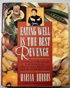 Seller image for Eating Well Is the Best Revenge for sale by Reliant Bookstore