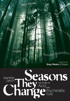 Image du vendeur pour Seasons They Change : The Story of Acid and Psychedelic Folk mis en vente par GreatBookPrices