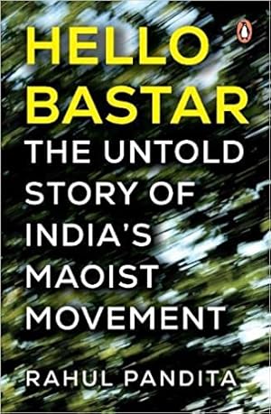 Seller image for Hello Bastar: The Untold Story Of India's Maoist Movement for sale by Vedams eBooks (P) Ltd