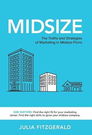 Bild des Verkufers fr Midsize : The Truths and Strategies of Marketing in Midsize Firms zum Verkauf von AHA-BUCH GmbH