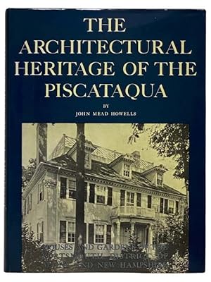Immagine del venditore per The Architectural Heritage of the Piscataqua: Houses and Gardens of the Portsmouth District of Maine and New Hampshire venduto da Yesterday's Muse, ABAA, ILAB, IOBA