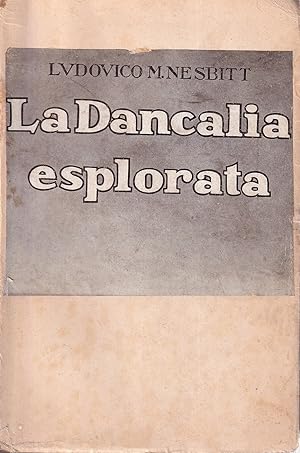 "Collezione illustrata di viaggi" La Dancalia esplorata. Narrazione della prima e sola spedizione...