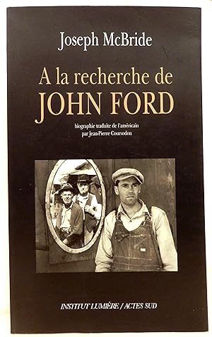 A la recherche de John Ford. Biographie traduite de l'américain par Jean-Pierre Coursodon.