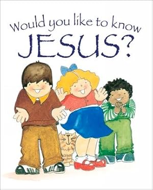 Bild des Verkufers fr WOULD YOU LIKE TO KNOW JESUS zum Verkauf von moluna