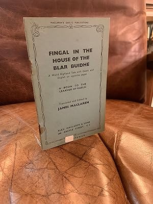 Seller image for Fingal In The House Of Blar Buidhe Without The Power Of Sitting Down Or Rising Up. Fionn Ann An Tigh A' Bhlair Bhuidhe Gun Chomas Suidhe Eirigh. for sale by Three Geese in Flight Celtic Books