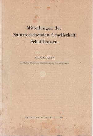 Bild des Verkufers fr Mitteilungen der Naturforschenden Gesellschaft Schaffhausen. Band XXVI (26), 1955 / 1958.Inhalt: Bronhofer: Ausgehende Dreizelgenwirtschaft in der Nordost-Schweiz u. Schaffhausen (mit 3 Karten) / Hbscher: Vom Randen / Zoller: Vegetation und Flora des Schaffhausener Randens u.a. zum Verkauf von Antiquariat Carl Wegner