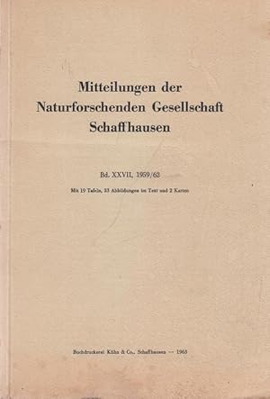 Bild des Verkufers fr Mitteilungen der Naturforschenden Gesellschaft Schaffhausen. Band XXVII (27), 1959 / 1962. Aus dem Inhalt: Russenberger: Bau und Wirkungsweise des Flugapparates von Libellen, bes. Aeschna cyanea / Franz Hofmann: Ein jungtertirer Tuffschlot bei Hofen (Kanton Schaffhausen) / Hans Bertschinger: Die Orchideenflora der sog. Grte im Kanton Schaffhausen u.a. zum Verkauf von Antiquariat Carl Wegner